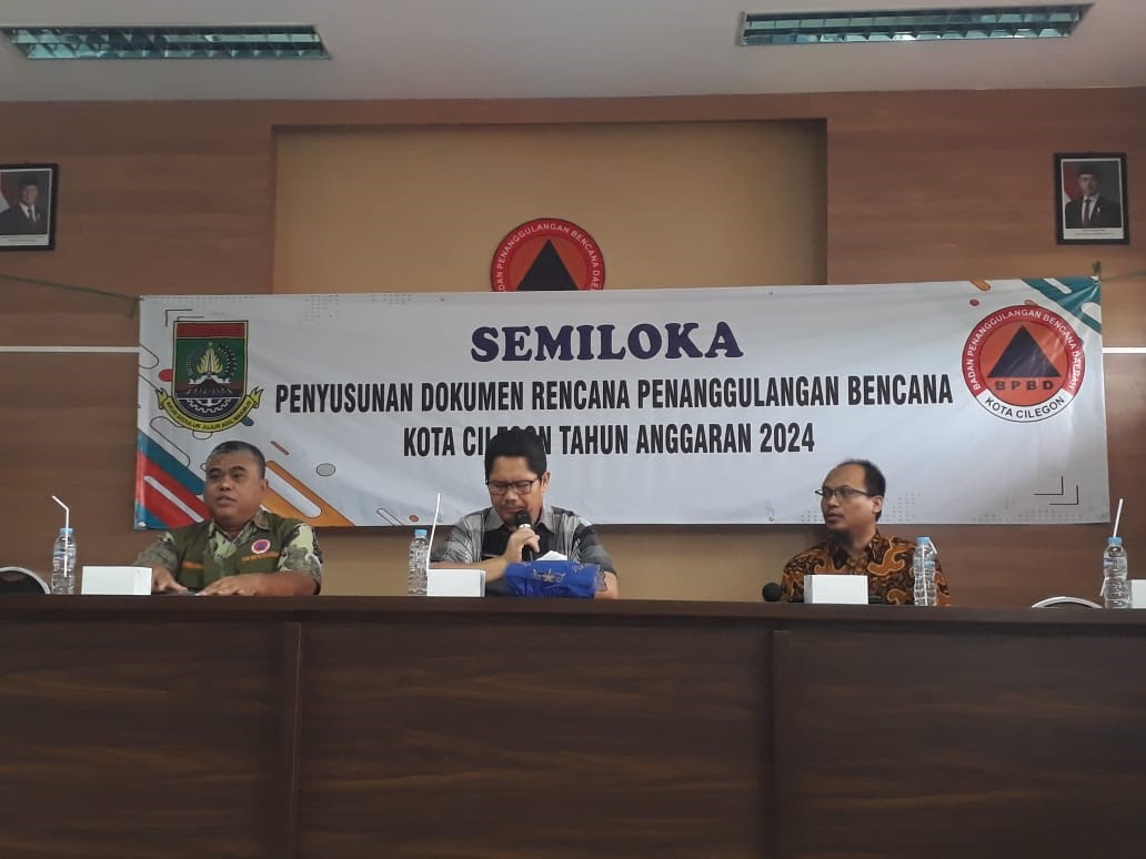 SEMILOKA PENYUSUNAN DOKUMEN RENCANA PENANGGULANGAN BENCANA (RPB) KOTA CILEGON TA 2024